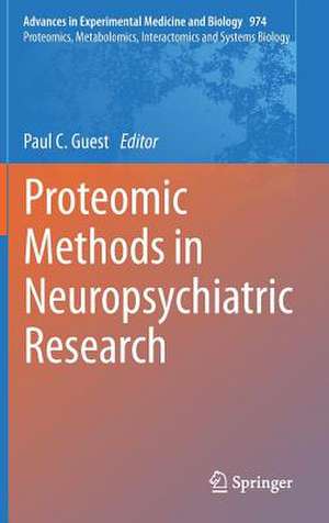 Proteomic Methods in Neuropsychiatric Research de Paul C. Guest