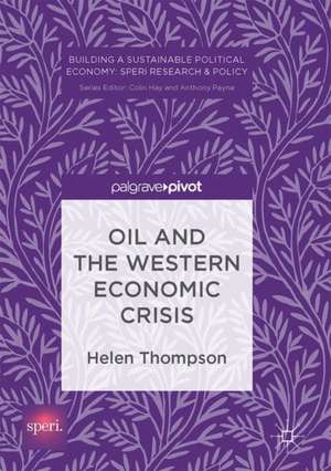 Oil and the Western Economic Crisis de Helen Thompson