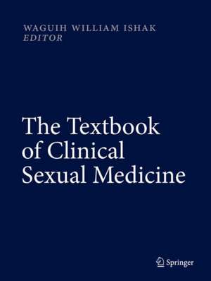 The Textbook of Clinical Sexual Medicine de Waguih William IsHak