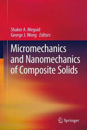 Micromechanics and Nanomechanics of Composite Solids de Shaker A. Meguid