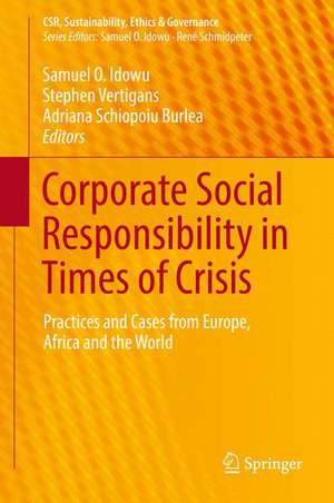 Corporate Social Responsibility in Times of Crisis: Practices and Cases from Europe, Africa and the World de Samuel O. Idowu