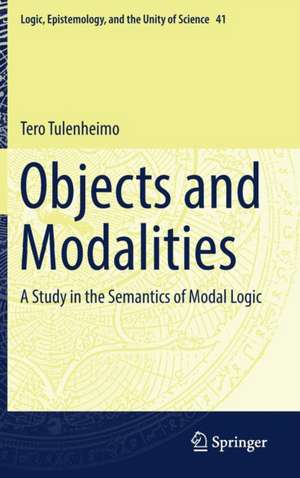 Objects and Modalities: A Study in the Semantics of Modal Logic de Tero Tulenheimo