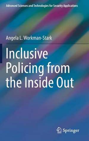 Inclusive Policing from the Inside Out de Angela L. Workman-Stark