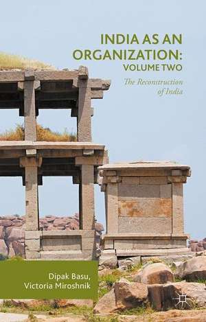 India as an Organization: Volume Two: The Reconstruction of India de Dipak Basu