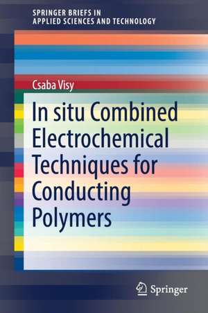 In situ Combined Electrochemical Techniques for Conducting Polymers de Csaba Visy