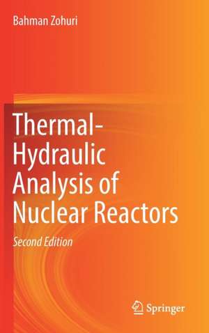 Thermal-Hydraulic Analysis of Nuclear Reactors de Bahman Zohuri