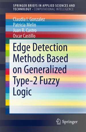 Edge Detection Methods Based on Generalized Type-2 Fuzzy Logic de Claudia I. Gonzalez