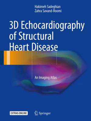 3D Echocardiography of Structural Heart Disease: An Imaging Atlas de Hakimeh Sadeghian