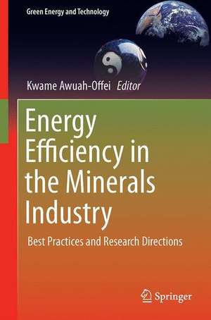 Energy Efficiency in the Minerals Industry: Best Practices and Research Directions de Kwame Awuah-Offei