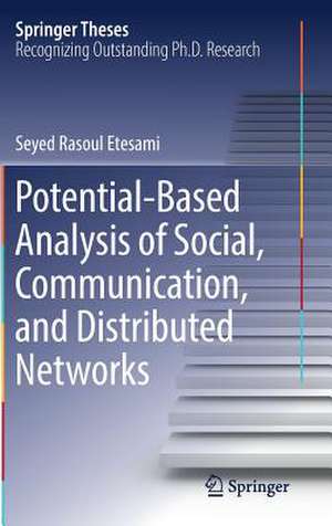 Potential-Based Analysis of Social, Communication, and Distributed Networks de Seyed Rasoul Etesami