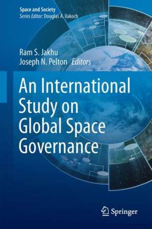 Global Space Governance: An International Study de Ram S. Jakhu