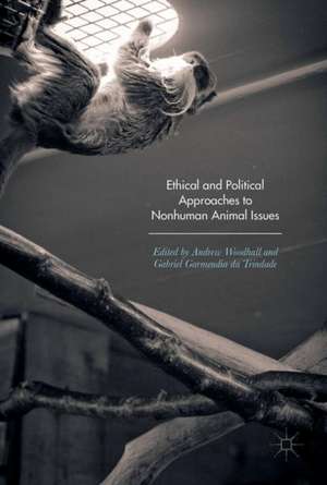 Ethical and Political Approaches to Nonhuman Animal Issues de Andrew Woodhall