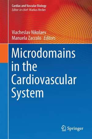 Microdomains in the Cardiovascular System de Viacheslav Nikolaev