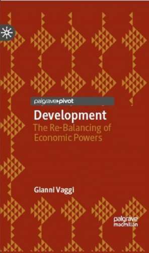 Development: The Re-Balancing of Economic Powers de Gianni Vaggi