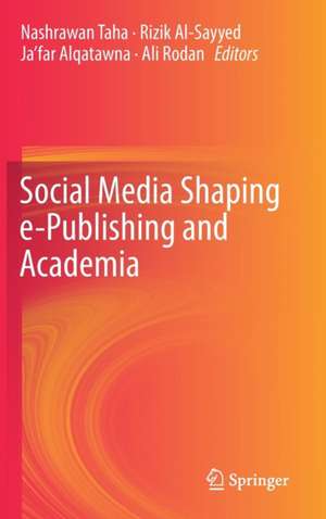 Social Media Shaping e-Publishing and Academia de Nashrawan Taha