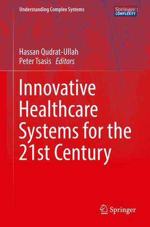 Innovative Healthcare Systems for the 21st Century de Hassan Qudrat-Ullah