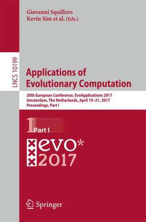 Applications of Evolutionary Computation: 20th European Conference, EvoApplications 2017, Amsterdam, The Netherlands, April 19-21, 2017, Proceedings, Part I de Giovanni Squillero