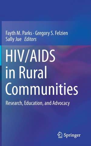 HIV/AIDS in Rural Communities: Research, Education, and Advocacy de Fayth M. Parks