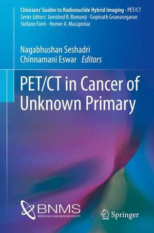 PET/CT in Cancer of Unknown Primary de Nagabhushan Seshadri