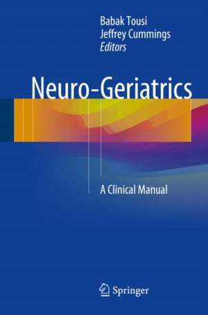 Neuro-Geriatrics: A Clinical Manual de Babak Tousi