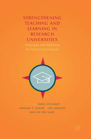 Strengthening Teaching and Learning in Research Universities: Strategies and Initiatives for Institutional Change de Bjørn Stensaker