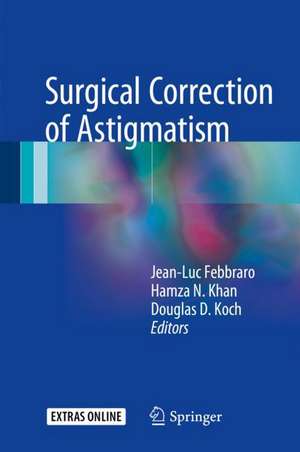 Surgical Correction of Astigmatism de Jean-Luc Febbraro