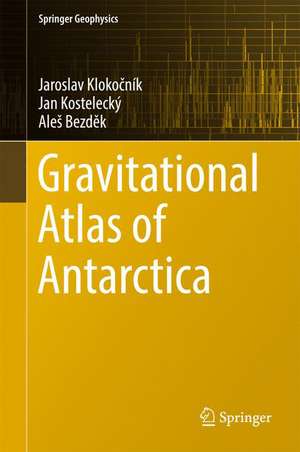 Gravitational Atlas of Antarctica de Jaroslav Klokočník