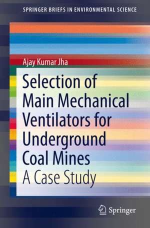 Selection of Main Mechanical Ventilators for Underground Coal Mines: A Case Study de Ajay Kumar Jha