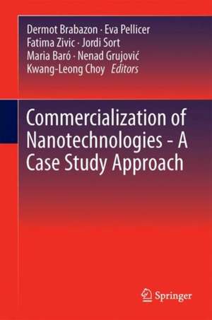 Commercialization of Nanotechnologies–A Case Study Approach de Dermot Brabazon