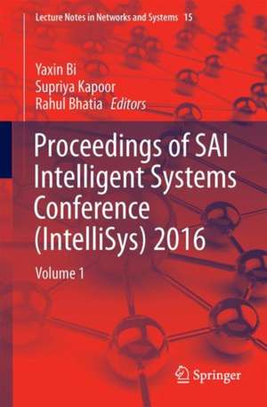 Proceedings of SAI Intelligent Systems Conference (IntelliSys) 2016: Volume 1 de Yaxin Bi