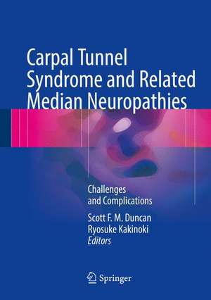 Carpal Tunnel Syndrome and Related Median Neuropathies: Challenges and Complications de Scott F. M. Duncan