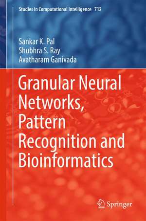 Granular Neural Networks, Pattern Recognition and Bioinformatics de Sankar K. Pal