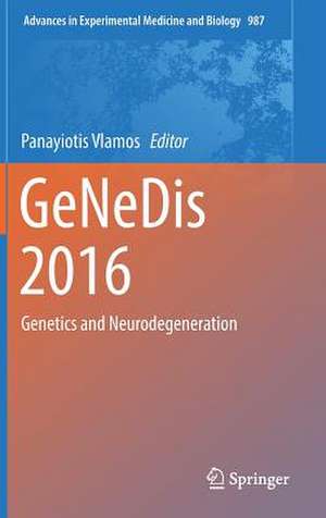 GeNeDis 2016: Genetics and Neurodegeneration de Panayiotis Vlamos