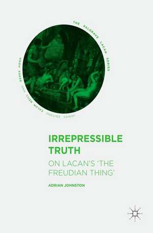 Irrepressible Truth: On Lacan’s ‘The Freudian Thing’ de Adrian Johnston