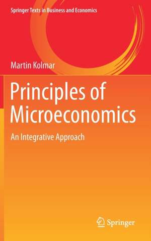 Principles of Microeconomics: An Integrative Approach de Martin Kolmar