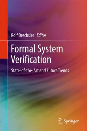 Formal System Verification: State-of the-Art and Future Trends de Rolf Drechsler