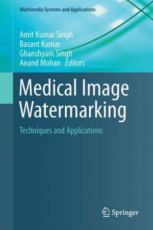 Medical Image Watermarking: Techniques and Applications de Amit Kumar Singh