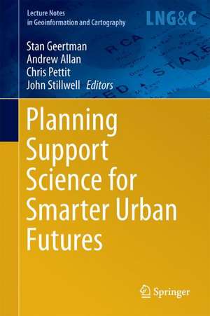 Planning Support Science for Smarter Urban Futures de Stan Geertman