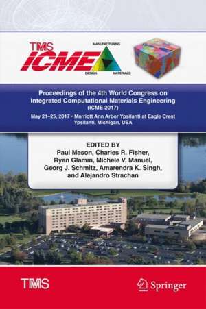 Proceedings of the 4th World Congress on Integrated Computational Materials Engineering (ICME 2017) de Paul Mason