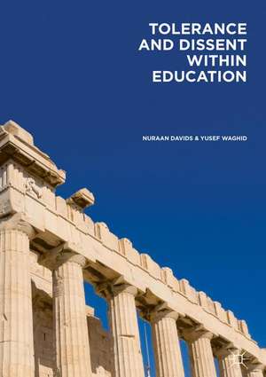 Tolerance and Dissent within Education: On Cultivating Debate and Understanding de Nuraan Davids