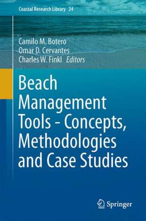 Beach Management Tools - Concepts, Methodologies and Case Studies de Camilo M. Botero