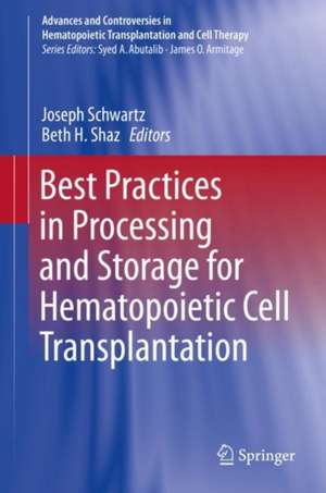 Best Practices in Processing and Storage for Hematopoietic Cell Transplantation de Joseph Schwartz