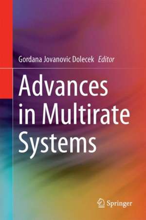 Advances in Multirate Systems de Gordana Jovanovic Dolecek