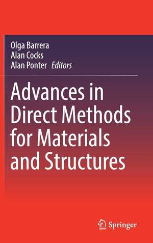 Advances in Direct Methods for Materials and Structures de Olga Barrera