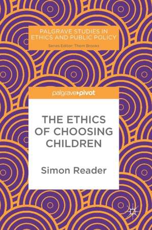 The Ethics of Choosing Children de Simon Reader