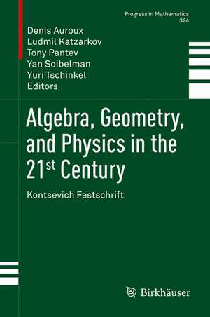 Algebra, Geometry, and Physics in the 21st Century: Kontsevich Festschrift de Denis Auroux