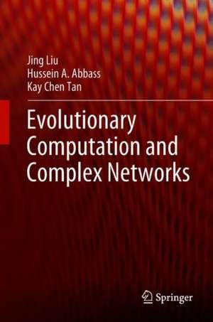 Evolutionary Computation and Complex Networks de Jing Liu