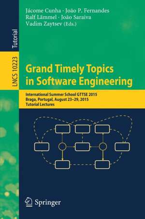 Grand Timely Topics in Software Engineering: International Summer School GTTSE 2015, Braga, Portugal, August 23-29, 2015, Tutorial Lectures de Jácome Cunha