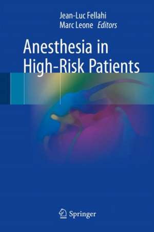 Anesthesia in High-Risk Patients de Jean-Luc Fellahi