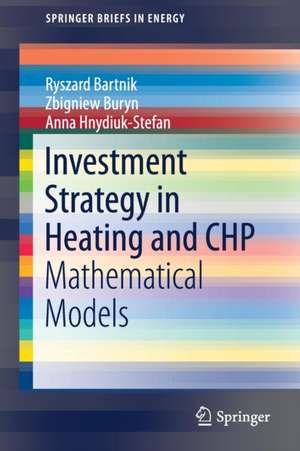 Investment Strategy in Heating and CHP: Mathematical Models de Ryszard Bartnik